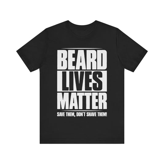 Beard Lives Matter Short Sleeve Tee