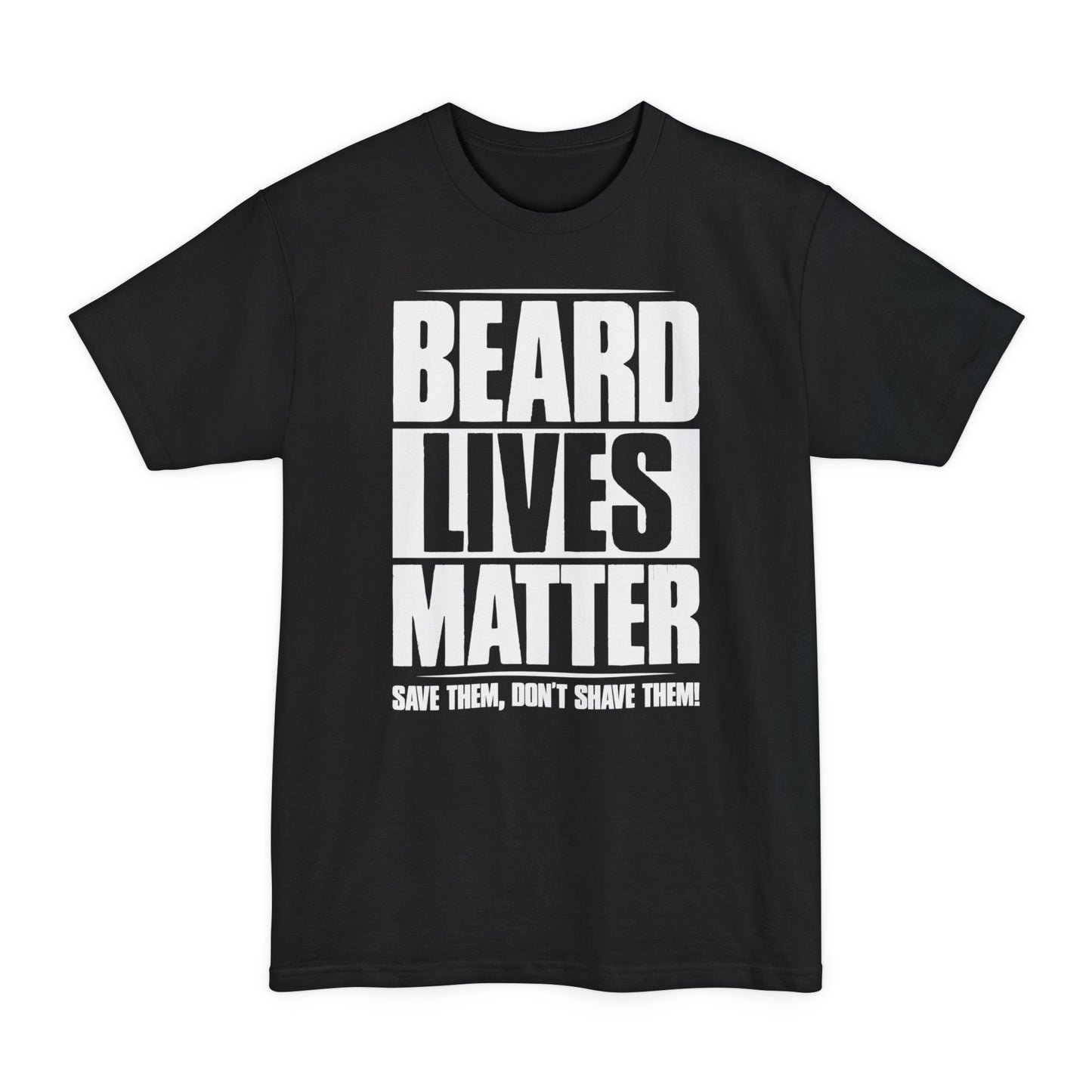 Beard Lives Matter Tall Beefy-T® T-Shirt