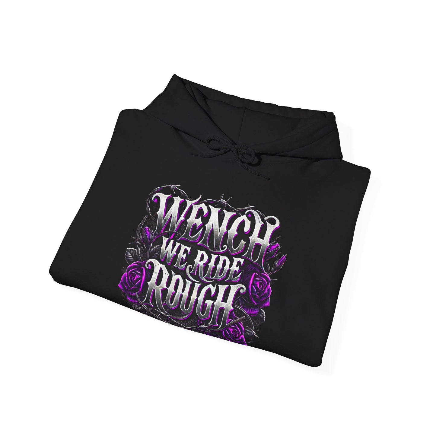 Wench We Ride Rough Graphic Hoodie – Edgy Unisex Heavy Blend Sweatshirt for Bikers