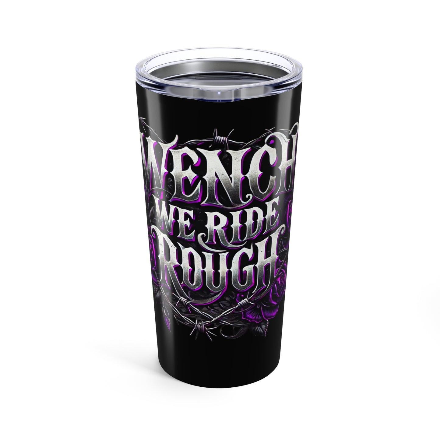 Wench We Ride Through 20oz Tumbler - Gothic Style Travel Mug for Bikers & Free Spirits